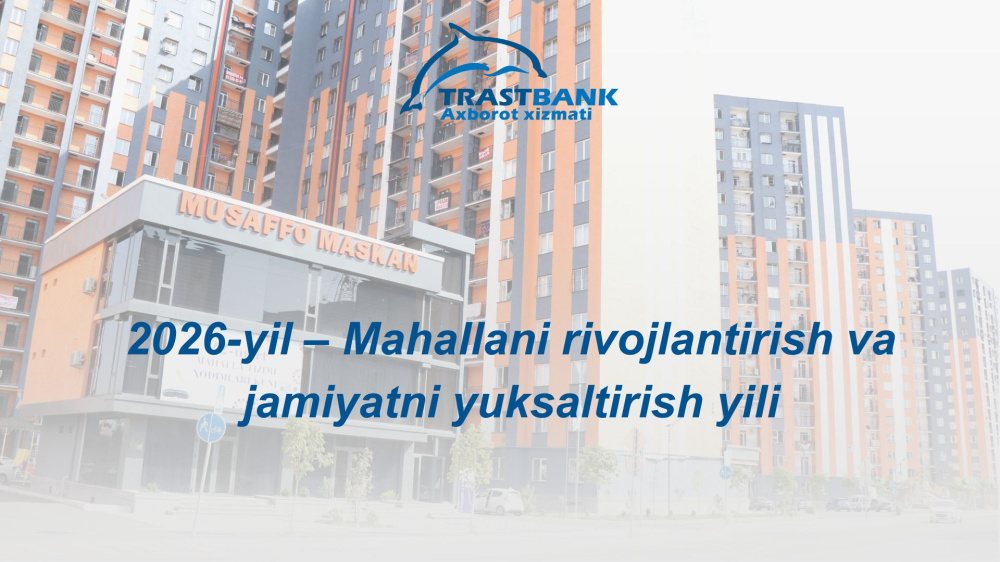 2026-yil – Mahallani rivojlantirish va jamiyatni yuksaltirish yili