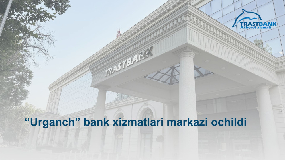 “Urganch” bank xizmatlari markazi ochildi