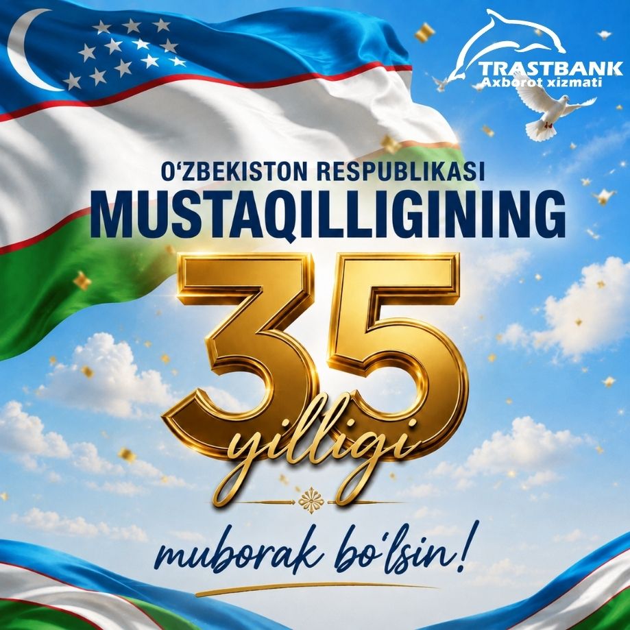 O‘zbekiston Respublikasi Mustaqilligining 35 yilligi muborak bo‘lsin!